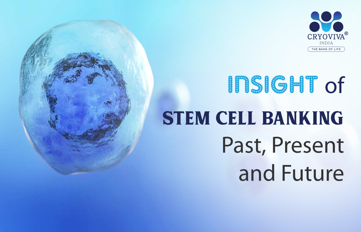 Insight of Stem Cell Banking Past, Present and Future - Write on Wall 